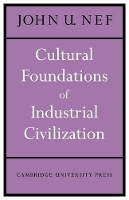Book Cover for Cultural Foundations of Industrial Civilization by John U Nef