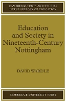 Book Cover for Education and Society in Nineteenth-Century Nottingham by David Wardle