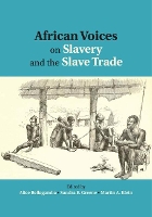 Book Cover for African Voices on Slavery and the Slave Trade: Volume 1, The Sources by Alice Bellagamba