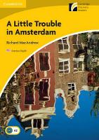 Book Cover for A Little Trouble in Amsterdam Level 2 Elementary/Lower-intermediate American English by Richard MacAndrew