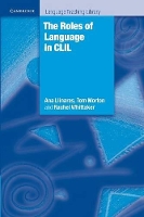 Book Cover for The Roles of Language in CLIL by Ana Universidad Autónoma de Madrid Llinares, Tom Universidad Autónoma de Madrid Morton, Rachel Universidad Autó Whittaker
