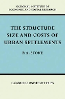 Book Cover for The Structure, Size and Costs of Urban Settlements by P. A. Stone