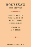 Book Cover for Rousseau after 200 Years: Proceedings of the Cambridge Bicentennial Colloquium by R. A. Leigh