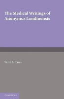 Book Cover for The Medical Writings of Anonymus Londinensis by W. H. S. Jones