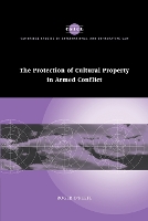 Book Cover for The Protection of Cultural Property in Armed Conflict by Roger University of Cambridge OKeefe