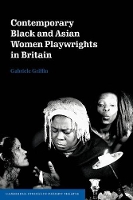 Book Cover for Contemporary Black and Asian Women Playwrights in Britain by Gabriele University of Hull Griffin