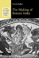 Book Cover for The Making of Roman India by Grant Stanford University, California Parker