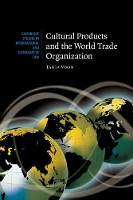 Book Cover for Cultural Products and the World Trade Organization by Tania University of Melbourne Voon