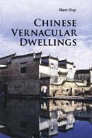 Book Cover for Chinese Vernacular Dwellings by Deqi Shan