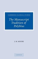 Book Cover for The Manuscript Tradition of Polybius by John M. Moore