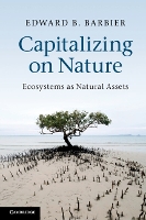 Book Cover for Capitalizing on Nature by Edward B. (University of Wyoming) Barbier