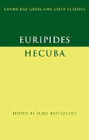 Book Cover for Euripides: Hecuba by Luigi (Università degli Studi del Piemonte Orientale Amedeo Avogadro) Battezzato
