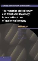 Book Cover for The Protection of Biodiversity and Traditional Knowledge in International Law of Intellectual Property by Jonathan Curci