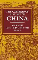 Book Cover for The Cambridge History of China: Volume 11, Late Ch'ing, 1800–1911, Part 2 by John K. Fairbank