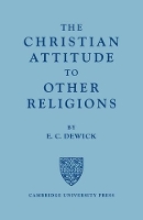 Book Cover for The Christian Attitude to Other Religions by E. C. Dewick