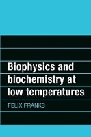 Book Cover for Biophysics and Biochemistry at Low Temperatures by Felix Franks