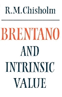 Book Cover for Brentano and Intrinsic Value by Roderick M Chisholm