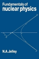 Book Cover for Fundamentals of Nuclear Physics by N A Jelley