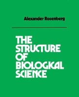 Book Cover for The Structure of Biological Science by Alexander Rosenberg