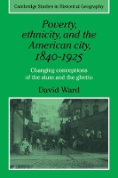 Book Cover for Poverty, Ethnicity and the American City, 1840–1925 by David Ward