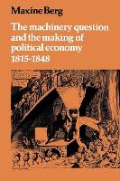 Book Cover for The Machinery Question and the Making of Political Economy 1815–1848 by Maxine Berg