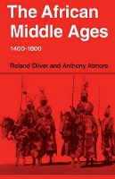 Book Cover for The African Middle Ages, 1400–1800 by Roland Oliver, Anthony Atmore