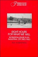 Book Cover for Eight Hours for What We Will by Roy Rosenzweig