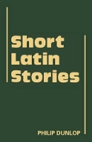 Book Cover for Short Latin Stories by Philip Dunlop