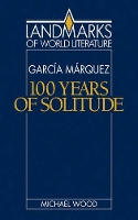 Book Cover for Gabriel García Márquez: One Hundred Years of Solitude by Michael Wood