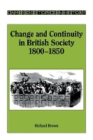 Book Cover for Change and Continuity in British Society, 1800–1850 by Richard Brown