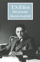 Book Cover for T. S. Eliot: The Poems by Martin University of Kent, Canterbury Scofield