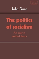 Book Cover for The Politics of Socialism by John Dunn