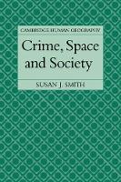 Book Cover for Crime, Space and Society by Susan J Smith