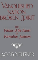 Book Cover for Vanquished Nation, Broken Spirit by Jacob Neusner