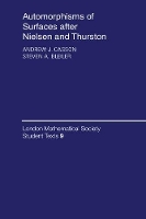 Book Cover for Automorphisms of Surfaces after Nielsen and Thurston by Andrew J University of California, Berkeley Casson, Steven A University of British Columbia, Vancouver Bleiler