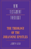 Book Cover for The Theology of the Johannine Epistles by Judith M. (King's College London) Lieu