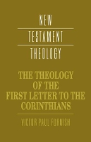 Book Cover for The Theology of the First Letter to the Corinthians by Victor Paul (Southern Methodist University, Texas) Furnish