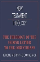 Book Cover for The Theology of the Second Letter to the Corinthians by Jerome (Ecole Biblique et Ecole Archéologique Française) Murphy-O'Connor