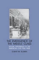 Book Cover for The Emergence of the Middle Class by Stuart Mack Cornell University, New York Blumin