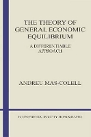 Book Cover for The Theory of General Economic Equilibrium by Andreu (Harvard University, Massachusetts) Mas-Colell