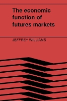 Book Cover for The Economic Function of Futures Markets by Jeffrey C. Williams