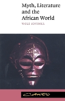 Book Cover for Myth, Literature and the African World by Wole University of Ife, Nigeria, and Cornell University, New York Soyinka