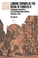 Book Cover for London Crowds in the Reign of Charles II by Tim Harris