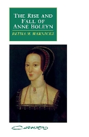 Book Cover for The Rise and Fall of Anne Boleyn by Retha M Arizona State University Warnicke