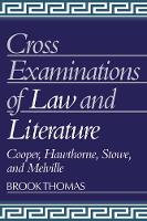 Book Cover for Cross-Examinations of Law and Literature by Brook (University of California, Irvine) Thomas