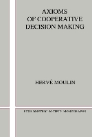 Book Cover for Axioms of Cooperative Decision Making by Hervi (Duke University, North Carolina) Moulin