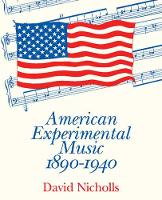 Book Cover for American Experimental Music 1890–1940 by David Nicholls