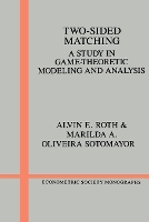 Book Cover for Two-Sided Matching by Alvin E. (University of Pittsburgh) Roth, Marilda A. Oliveira (Pontificia Universidade Catolica do Rio de Janiero) Sotomayor