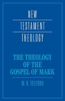 Book Cover for The Theology of the Gospel of Mark by W. R. (Dr, University of Newcastle upon Tyne) Telford