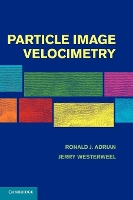 Book Cover for Particle Image Velocimetry by Ronald J Arizona State University Adrian, Jerry Technische Universiteit Delft, The Netherlands Westerweel